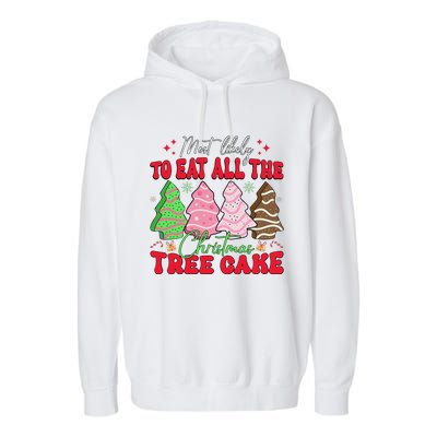 Most Likely To Eat All The Christmas Tree Cake Family Xmas Garment-Dyed Fleece Hoodie