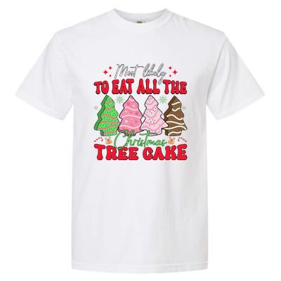 Most Likely To Eat All The Christmas Tree Cake Family Xmas Garment-Dyed Heavyweight T-Shirt