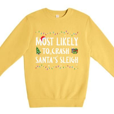 Most Likely To Crash SantaS Sleigh Christmas Matching Gift Premium Crewneck Sweatshirt