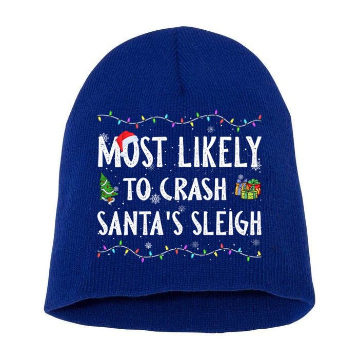 Most Likely To Crash SantaS Sleigh Christmas Matching Gift Short Acrylic Beanie