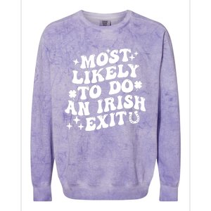 Most Likely To Do An Irish Exit Funny St Patrick Saying Tee Colorblast Crewneck Sweatshirt