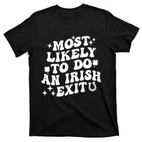 Most Likely To Do An Irish Exit Funny St Patrick Saying Tee T-Shirt