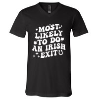 Most Likely To Do An Irish Exit Funny St Patrick Saying Tee V-Neck T-Shirt