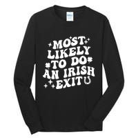 Most Likely To Do An Irish Exit Funny St Patrick Saying Tee Tall Long Sleeve T-Shirt