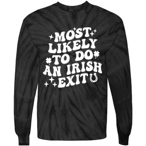 Most Likely To Do An Irish Exit Funny St Patrick Saying Tee Tie-Dye Long Sleeve Shirt