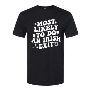 Most Likely To Do An Irish Exit Funny St Patrick Saying Tee Softstyle CVC T-Shirt