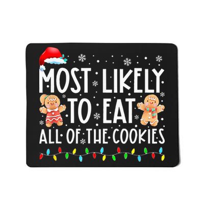 Most Likely To Eat All The Christmas Cookies Family Xmas Mousepad