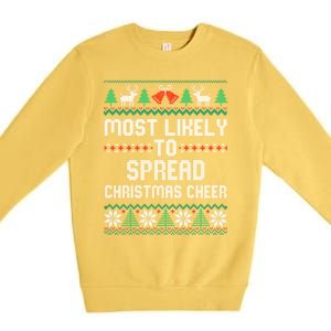 Most Likely To Spread Christmas Cheer Christmas Matching Great Gift Premium Crewneck Sweatshirt