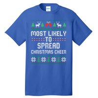 Most Likely To Spread Christmas Cheer Christmas Matching Great Gift Tall T-Shirt