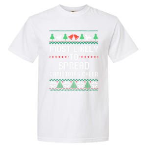 Most Likely To Spread Christmas Cheer Christmas Matching Great Gift Garment-Dyed Heavyweight T-Shirt