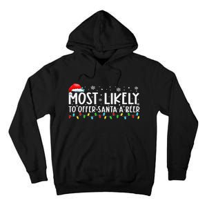 Most Likely To Offer Santa A Beer Funny Drinking Xmas Tall Hoodie