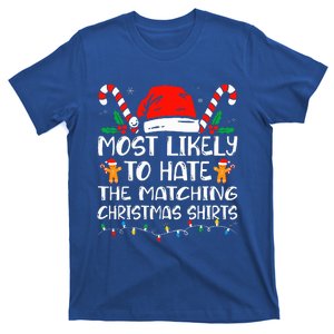 Most Likely To Hate The Matching Christmas Family Xmas T-Shirt