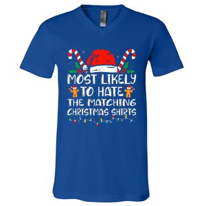 Most Likely To Hate The Matching Christmas Family Xmas V-Neck T-Shirt