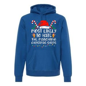 Most Likely To Hate The Matching Christmas Family Xmas Premium Hoodie