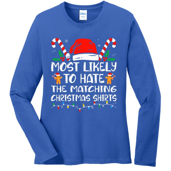 Most Likely To Hate The Matching Christmas Family Xmas Ladies Long Sleeve Shirt