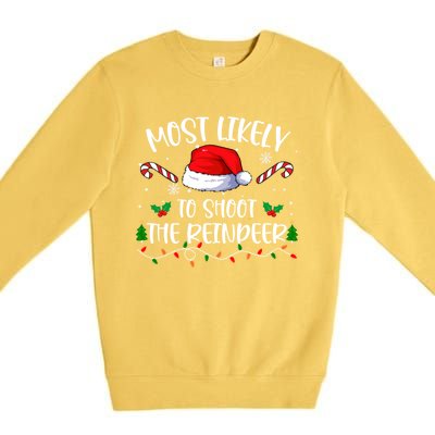 Most Likely To Shoot The Reindeer Santa Christmas Matching Meaningful Gift Premium Crewneck Sweatshirt