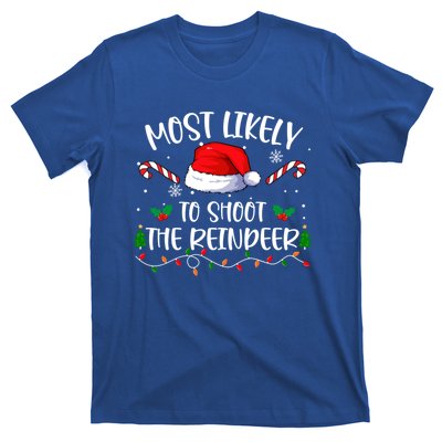 Most Likely To Shoot The Reindeer Santa Christmas Matching Meaningful Gift T-Shirt