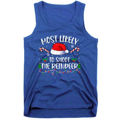 Most Likely To Shoot The Reindeer Santa Christmas Matching Meaningful Gift Tank Top