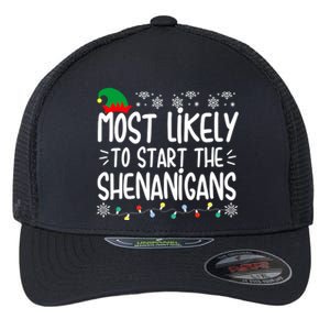 Most Likely To Start The Shenanigans Elf Christmas Family Flexfit Unipanel Trucker Cap