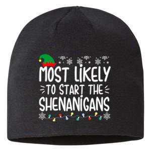 Most Likely To Start The Shenanigans Elf Christmas Family Sustainable Beanie