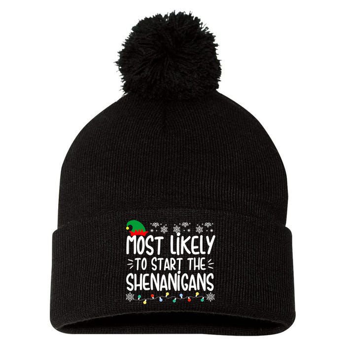 Most Likely To Start The Shenanigans Elf Christmas Family Pom Pom 12in Knit Beanie