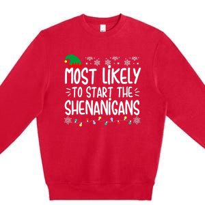 Most Likely To Start The Shenanigans Elf Christmas Family Premium Crewneck Sweatshirt