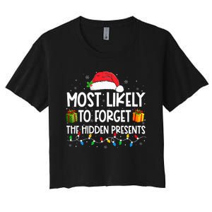 Most Likely To Forget The Hidden Presents Family Christmas  Women's Crop Top Tee