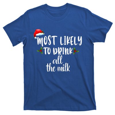 Most Likely To Drink All The Milk T-Shirt