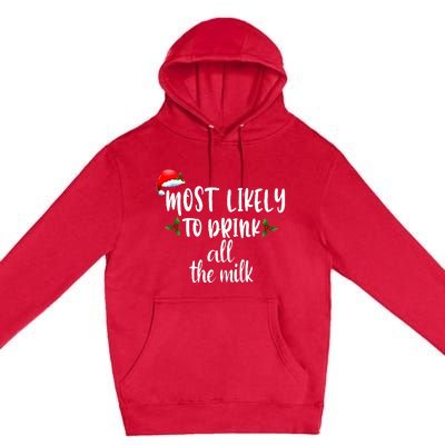 Most Likely To Drink All The Milk Premium Pullover Hoodie