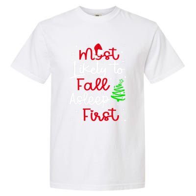 Most Likely To Fall Asleep First Family Matching Christmas Gift Garment-Dyed Heavyweight T-Shirt