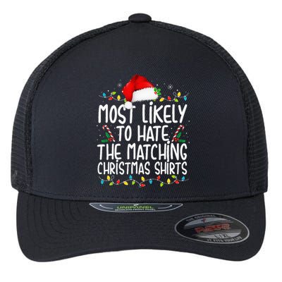 Most Likely To Hate Matching Christmas Funny Family Matching  Flexfit Unipanel Trucker Cap