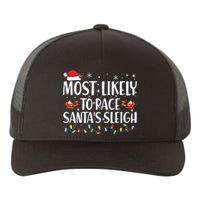 Most Likely To Race Santas Sleigh Family Christmas Pajamas Yupoong Adult 5-Panel Trucker Hat