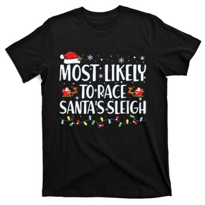 Most Likely To Race Santas Sleigh Family Christmas Pajamas T-Shirt