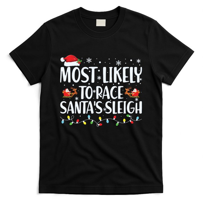 Most Likely To Race Santas Sleigh Family Christmas Pajamas T-Shirt