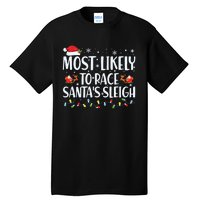 Most Likely To Race Santas Sleigh Family Christmas Pajamas Tall T-Shirt