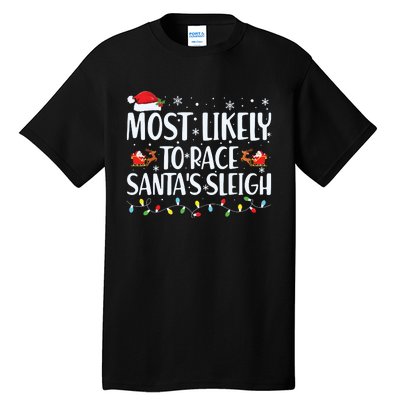 Most Likely To Race Santas Sleigh Family Christmas Pajamas Tall T-Shirt