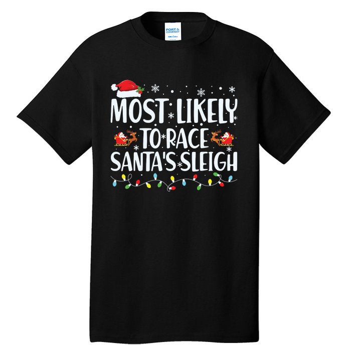 Most Likely To Race Santas Sleigh Family Christmas Pajamas Tall T-Shirt