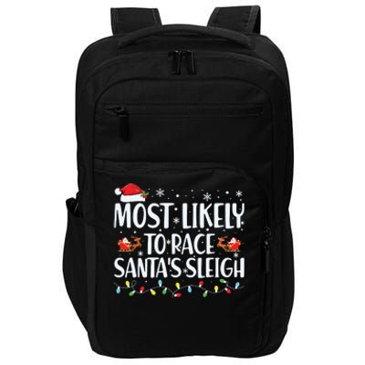 Most Likely To Race Santas Sleigh Family Christmas Pajamas Impact Tech Backpack