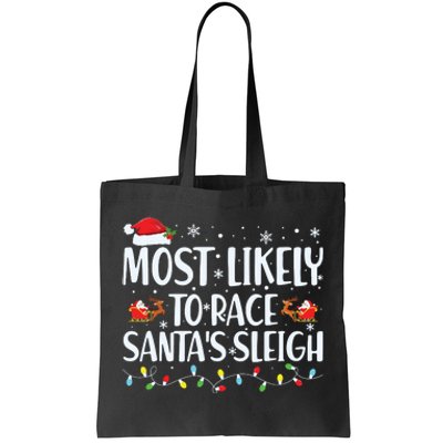 Most Likely To Race Santas Sleigh Family Christmas Pajamas Tote Bag