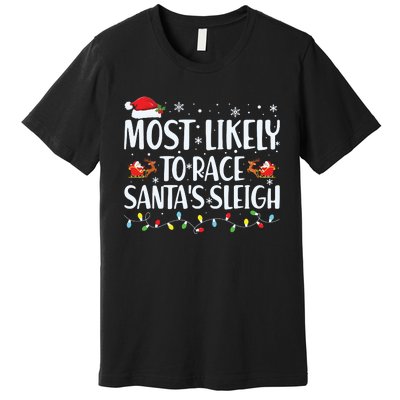 Most Likely To Race Santas Sleigh Family Christmas Pajamas Premium T-Shirt