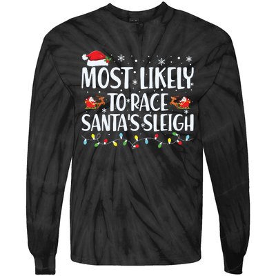 Most Likely To Race Santas Sleigh Family Christmas Pajamas Tie-Dye Long Sleeve Shirt