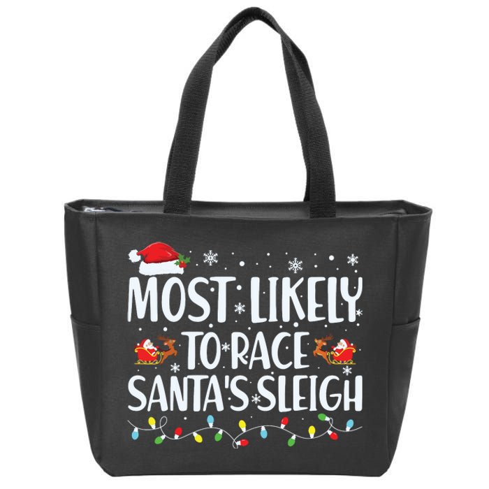 Most Likely To Race Santas Sleigh Family Christmas Pajamas Zip Tote Bag