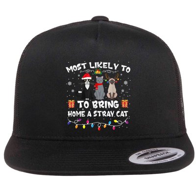 Most Likely To Bring Home A Stray Cat Flat Bill Trucker Hat