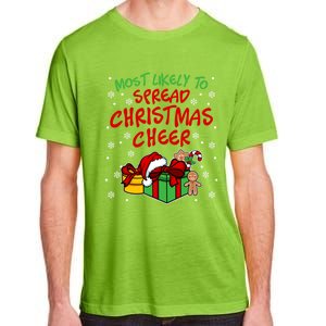 Most Likely To Spread Christmas Cheer Fun Christmas Holiday Gift Adult ChromaSoft Performance T-Shirt