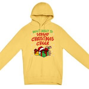 Most Likely To Spread Christmas Cheer Fun Christmas Holiday Gift Premium Pullover Hoodie