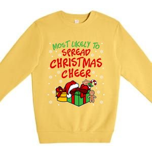 Most Likely To Spread Christmas Cheer Fun Christmas Holiday Gift Premium Crewneck Sweatshirt