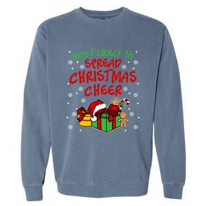 Most Likely To Spread Christmas Cheer Fun Christmas Holiday Gift Garment-Dyed Sweatshirt