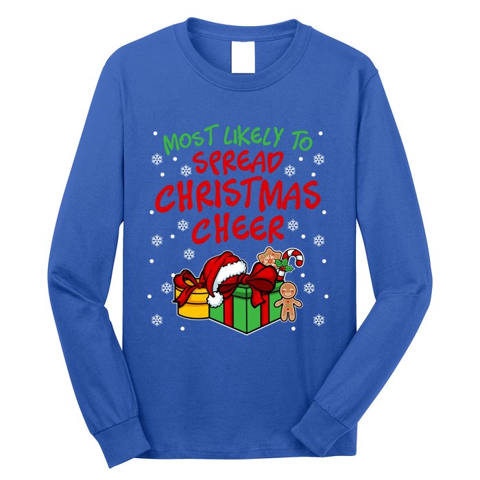 Most Likely To Spread Christmas Cheer Fun Christmas Holiday Gift Long Sleeve Shirt