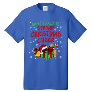 Most Likely To Spread Christmas Cheer Fun Christmas Holiday Gift Tall T-Shirt