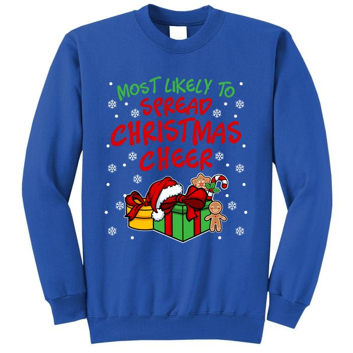 Most Likely To Spread Christmas Cheer Fun Christmas Holiday Gift Tall Sweatshirt